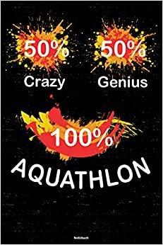 indir 50% Crazy 50% Genius 100% Aquathlon Notizbuch: Aquathlon Workout Planer Trainingstagebuch Training Logbuch DIN A5 liniert 120 Seiten Geschenk