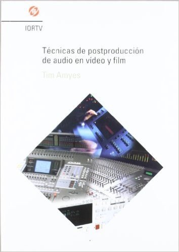 Tecnicas de Postproduccion de Audio Video y Film