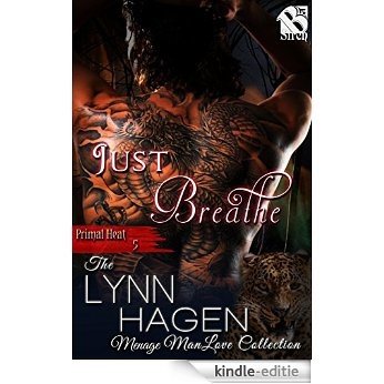 Just Breathe [Primal Heat 5] (Siren Publishing The Lynn Hagen ManLove Collection) [Kindle-editie]