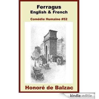 Balzac - Ferragus - French & English Editions - French Vocabulary & French Grammar thru Paragraph-by-Paragraph Translation (Comédie Humaine t. 52) (French Edition) [Kindle-editie] beoordelingen