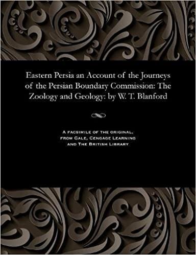 indir Eastern Persia an Account of the Journeys of the Persian Boundary Commission: The Zoology and Geology: by W. T. Blanford