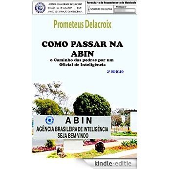 Como Passar na ABIN: O caminho das Pedras por um Oficial de Inteligência (Portuguese Edition) [Kindle-editie]