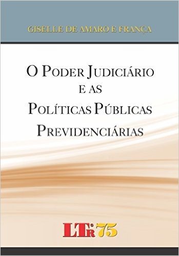 O Poder Judiciário e as Políticas Públicas Previdenciárias
