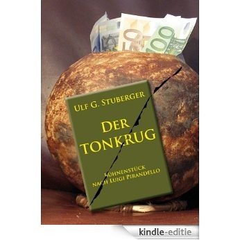 Der Tonkrug - Bühnenstück nach Luigi Pirandello (German Edition) [Kindle-editie]