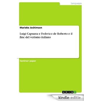 Luigi Capuana e Federico de Roberto e il fine del verismo italiano [Kindle-editie]