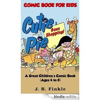 Comic Book for Kids: Cutie Pie Goes Shopping: A Great Children's Comic Book - Ages 4 to 8 (Comic Strips 1) (English Edition) [Kindle-editie]