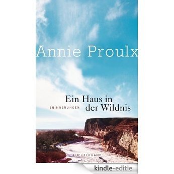 Ein Haus in der Wildnis: Erinnerungen (German Edition) [Kindle-editie]