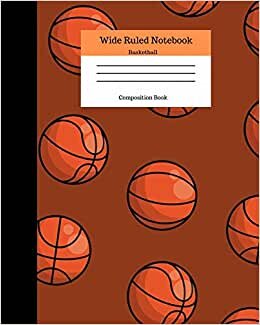 indir Wide Ruled Notebook Basketball Composition Book: Sports Fans Novelty Gifts for Adults and Kids. 8&quot; x 10&quot; 120 Pages. Orange Basketball Balls