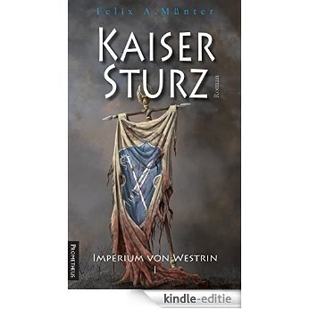 Kaisersturz: Imperium von Westrin 1: Kaisersturz (German Edition) [Kindle-editie]