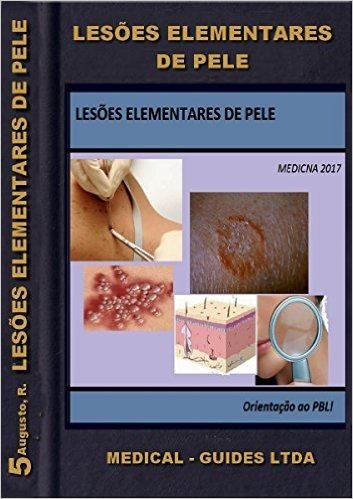 Lesões Elementares de Pele: Manual pratico das lesões epiteliais (Guideline Médico)