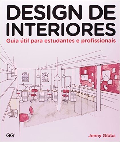 Design De Interiores Guia Util. Para Estudantes E Profissionais