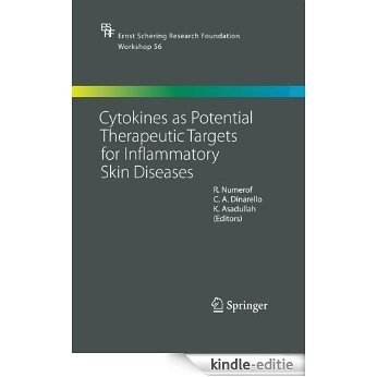 Cytokines as Potential Therapeutic Targets for Inflammatory Skin Diseases: 56 (Ernst Schering Foundation Symposium Proceedings) [Kindle-editie]