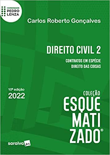 Direito Civil Esquematizado - Contratos em espécie - Direito das coisas - 10ª edição 2022