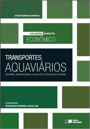 Transportes Aquaviários - Coleção Direito Econômico