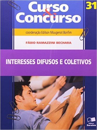 Interesses Difusos e Coletivos - Volume 31. Coleção Curso e Concurso