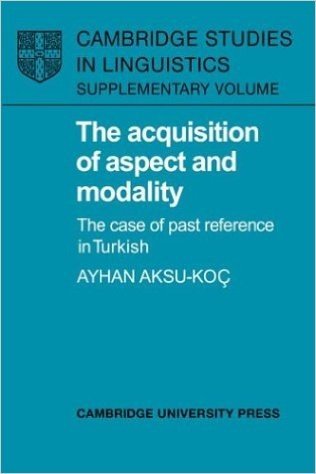 The Acquisition of Aspect and Modality: The Case of Past Reference in Turkish baixar