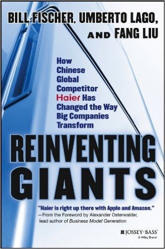 Reinventing Giants: How Chinese Global Competitor Haier Has Changed the Way Big Companies Transform baixar