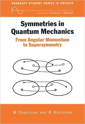Symmetries in Quantum Mechanics: From Angular Momentum to Supersymmetry (Pbk)