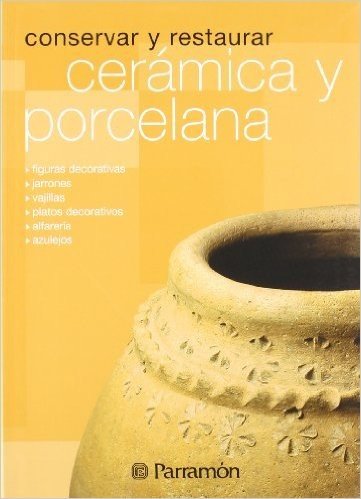 Conservar y Restaurar Ceramica y Porcelana