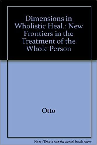 Dimensions in Wholistic Heal.: New Frontiers in the Treatment of the Whole Person