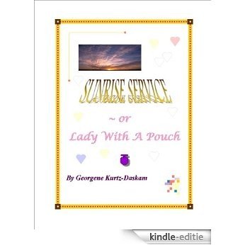 SUNRISE SERVICE ~ or Lady With A Pouch (English Edition) [Kindle-editie]