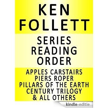 KEN FOLLETT - SERIES READING ORDER (SERIES LIST) - IN ORDER: APPLES CARSTAIRS, PIERS ROPER, PILLARS OF THE EARTH, CENTURY TRILOGY, STANDALONE NOVELS & MANY MORE! (English Edition) [Kindle-editie] beoordelingen