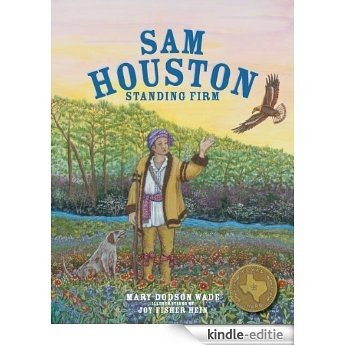 Sam Houston: Standing Firm: Texas Hero (Texas Heroes For Young Readers) [Kindle-editie]