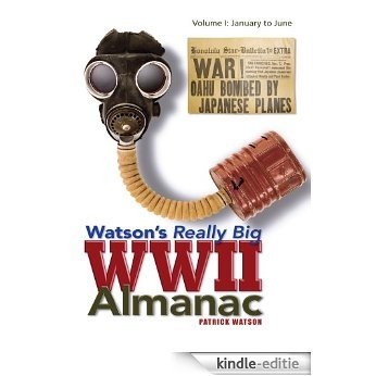 Watson's Really Big WWII Almanac : Volume I: January to June (English Edition) [Kindle-editie] beoordelingen