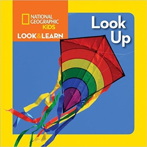 National Geographic Kids Look and Learn: Look Up!