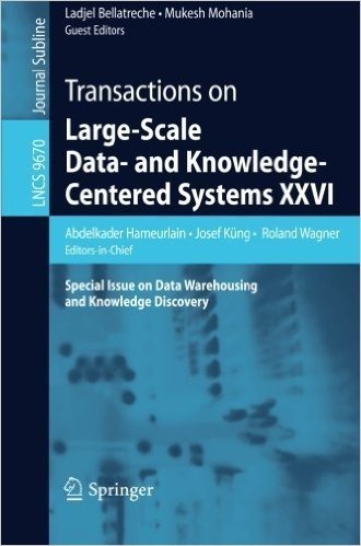 Transactions on Large-Scale Data- And Knowledge-Centered Systems XXVI: Special Issue on Data Warehousing and Knowledge Discovery