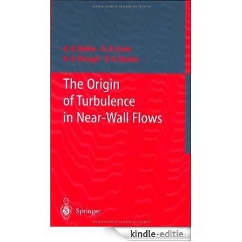 The Origin of Turbulence in Near-Wall Flows (Engineering Online Library) [Kindle-editie]