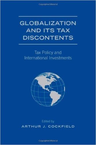 Globalization and Its Tax Discontents: Tax Policy and International Investments