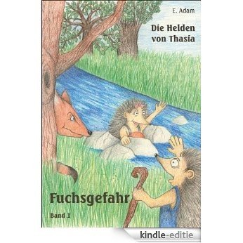 Fuchsgefahr (Die Helden von Thasia 1) (German Edition) [Kindle-editie]