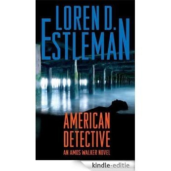 American Detective: An Amos Walker Novel (Amos Walker Novels) [Kindle-editie]
