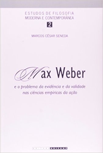 Max Weber e o Problema da Evidência e da Validade nas Ciências Empíricas da Ação