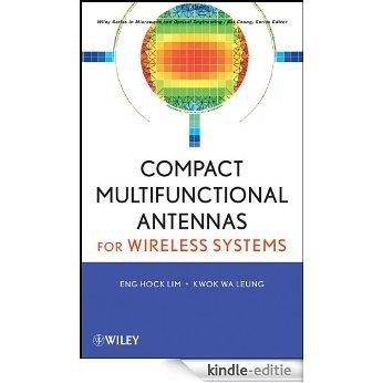 Compact Multifunctional Antennas for Wireless Systems (Wiley Series in Microwave and Optical Engineering) [Kindle-editie]