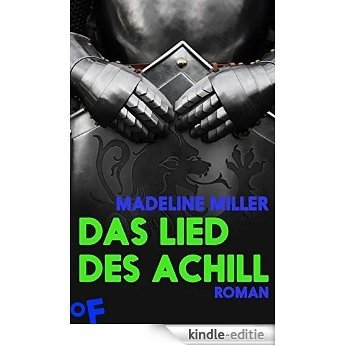 Das Lied des Achill: Roman (German Edition) [Kindle-editie]