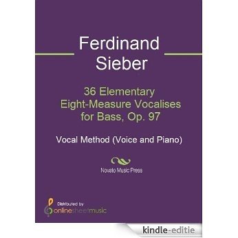 36 Elementary Eight-Measure Vocalises for Bass, Op. 97 [Kindle-editie]
