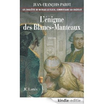 L'enigme des Blancs-Manteaux : Nº1 : Une enquête de Nicolas Le Floch [Kindle-editie] beoordelingen