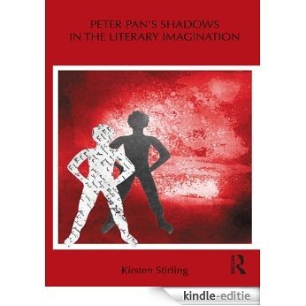 Peter Pan's Shadows in the Literary Imagination (Children's Literature and Culture) [Kindle-editie]