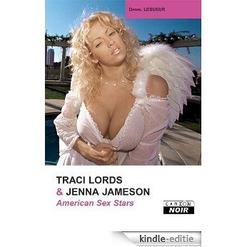 TRACI LORDS & JENNA JAMESON American sex stars (Camion Noir) [Kindle-editie] beoordelingen