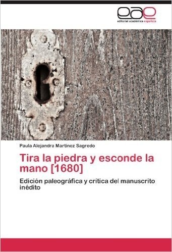 Tira La Piedra y Esconde La Mano [1680]