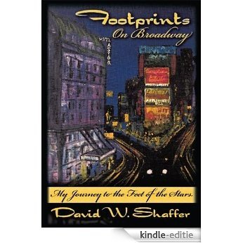 Footprints on Broadway: My Journey to the Feet of the Stars (English Edition) [Kindle-editie]