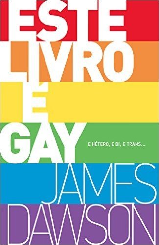 Este Livro É Gay. E Hétero, e Bi, e Trans...