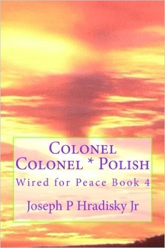 Colonel Colonel * Polish: Wired for Peace Book 4