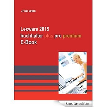 Lexware 2015 buchhalter plus pro premium (German Edition) [Print Replica] [Kindle-editie]