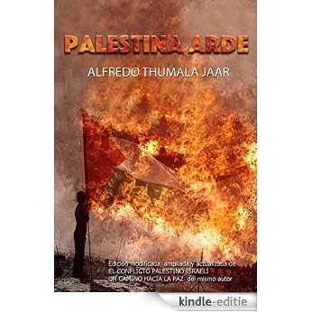 Palestina Arde (Spanish Edition) [Kindle-editie]