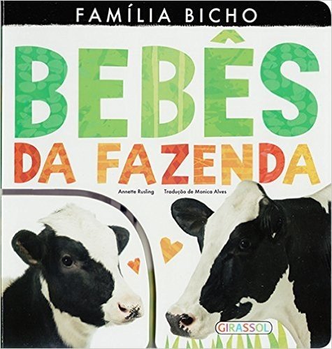 Bebês da Fazenda - Volume 2. Coleção Família Bicho