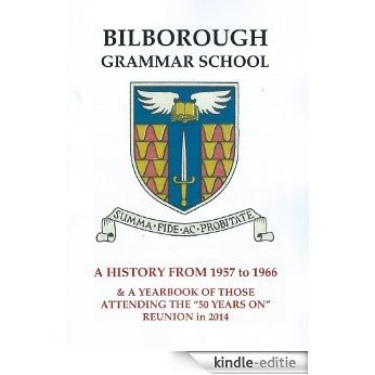 BILBOROUGH GRAMMAR SCHOOL 1957 - 1966 (English Edition) [Kindle-editie]