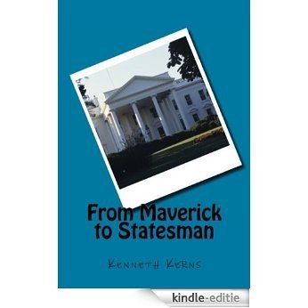 From Maverick to Statesman (English Edition) [Kindle-editie]